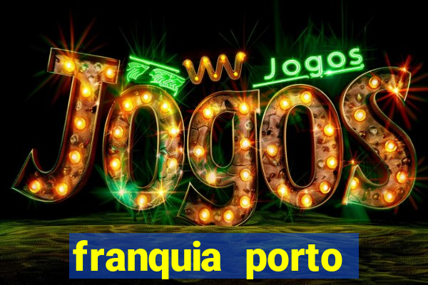 franquia porto seguro valor